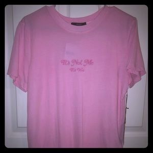 “It’s Not Me...” shirt! Forever 21! NWT!